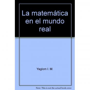 La Matemática En El Mundo Real
