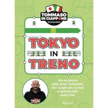 Tokyo in treno. Alla scoperta della linea Yamanote, tra i luoghi ...