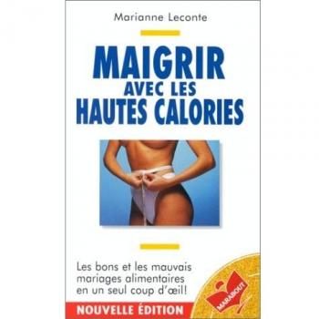 MAIGRIR AVEC LES HAUTES CALORIES. Selon votre personnalité, choisissez votre régime