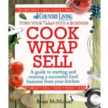 Cook Wrap Sell: A guide to starting and running a successful food business from your kitchen