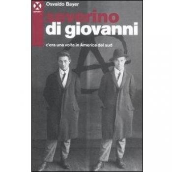 Severino Di Giovanni. C'era una volta in America del Sud