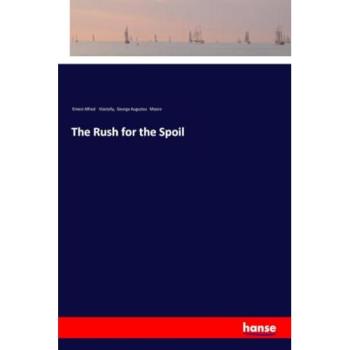 The Rush for the Spoil
