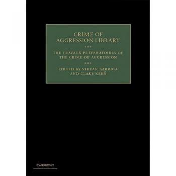 The Travaux Preparatoires of the Crime of Aggression