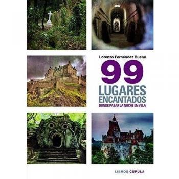 99 lugares encantados donde pasar una noche en vela (Tapa blanda).