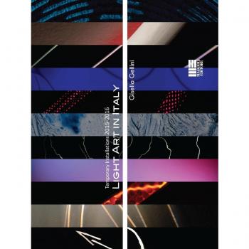 Light art in Italy. Temporary installations 2015-2016. Ediz. italiana e inglese