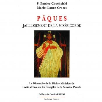 Pâques : Jaillissement de la Miséricorde