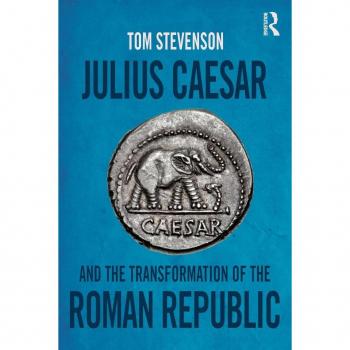 Routledge N. Y. Julius Caesar and Transformation of Roman Republic