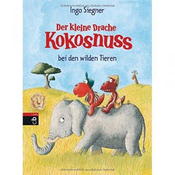 Der kleine Drache Kokosnuss bei den wilden Tieren (Die Abenteuer des kleinen Drachen Kokosnuss, Band 25)