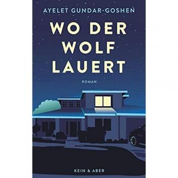 Ayelet Gundar-Goshen Wo Der Wolf Lauert