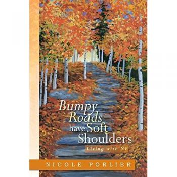 Bumpy Roads Have Soft Shoulders: Living with N.F.