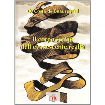 Il corpo sottile dell'evanescente realtà