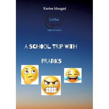 A school trip with pranks, Kinderbücher von Karina Mozgiel