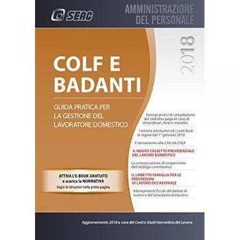 Colf e badanti 2018. Guida pratica per la gestione del lavoratore domestico
