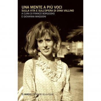 Una mente a più voci. Sulla vita e sull'opera di Dina Vallino