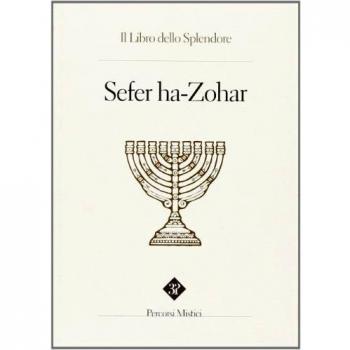 Sefer ha zohar. Il libro dello splendore