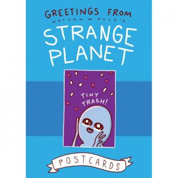 Greetings from Strange Planet