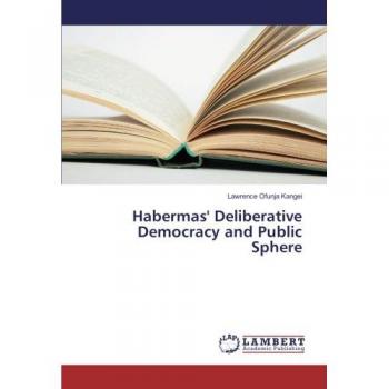 Habermas' Deliberative Democracy and Public Sphere