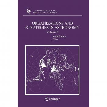 Organizations and Strategies in Astronomy 6