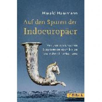 Auf den Spuren der Indoeuropäer: Von den neolithischen Steppennomaden bis zu den frühen Hochkulturen
