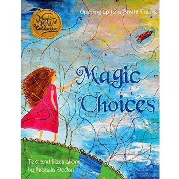 Magic Choices: Opening up to a bright future