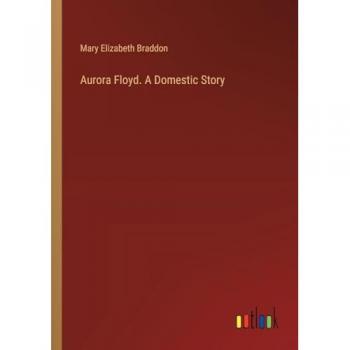 Aurora Floyd. A Domestic Story