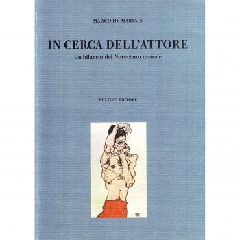 In cerca dell'attore. Un bilancio del Novecento teatrale
