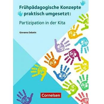 Frühpädagogische Konzepte praktisch umgesetzt / Partizipation in der Kita (3. Auflage): Ratgeber