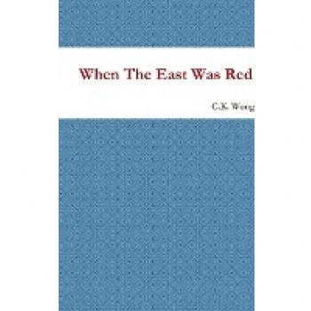 Wong, C. K.: When The East Was Red