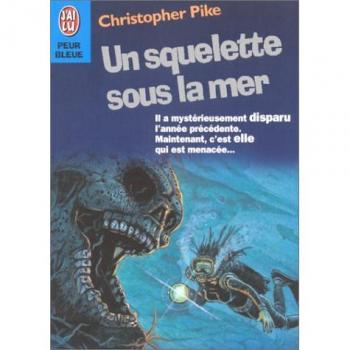 Christopher Pike Un Squelette Sous La Mer (Peur Bleue)
