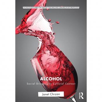 Alcohol (Routledge Series for Creative Teaching and Learning in Anthropology)