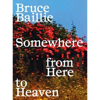 Bruce Baillie.: Somewhere from Here to Heaven (Tapa blanda).