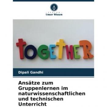 Ansätze zum Gruppenlernen im naturwissenschaftlichen und technischen Unterricht: DE
