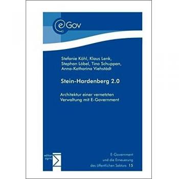 Stein-Hardenberg 2.0: Architektur einer vernetzten Verwaltung mit E-Government