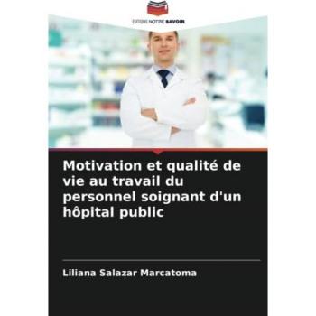 Motivation et qualité de vie au travail du personnel soignant d'un hôpital public