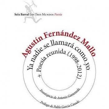 Ya nadie se llamará como yo+Poesía reunida 1998-2012
