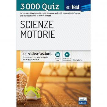 EdiTEST. Scienze motorie. 3000 quiz. Ampia raccolta di quesiti tratti da prove reali e 10 simulazioni d'esame per la preparazione ai test di accesso. Con software di simulazione