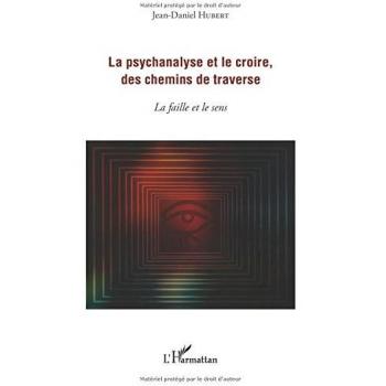 La psychanalyse et le croire, des chemins de traverse