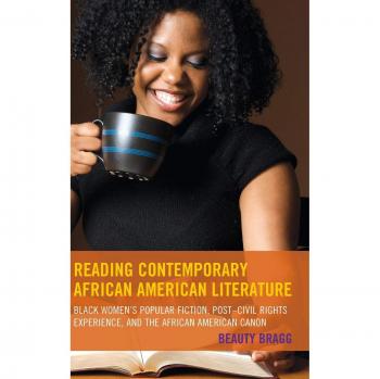 Reading Contemporary African American Literature: Black Women's Popular Fiction, Post-Civil Rights Experience, and the African American Canon