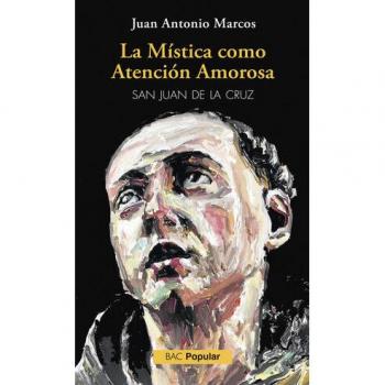 La mística como atención amorosa (san juan de la cruz)