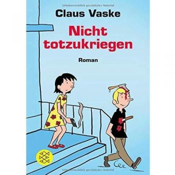 Claus Vaske Nicht Totzukriegen: Roman