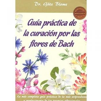 Guía práctica de la curación por las flores de bac (Tapa blanda).