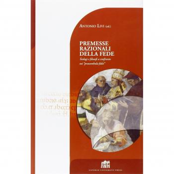 Premesse razionali della fede. Teologi e filosofi a confronto sui «preambula fidei»