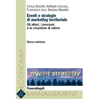 EVENTI E STRATEGIE DI MARKETING TERRITORIALE. GLI ATTORI, I PROCESSI E LA CREAZIONE DI VALORE