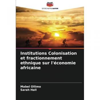 Institutions Colonisation et fractionnement ethnique sur l'économie africaine: DE