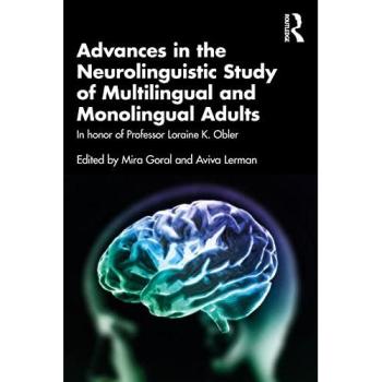 Advances in the Neurolinguistic Study of Multilingual and Monolingual Adults