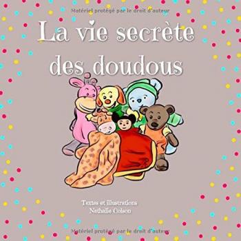 La vie secrète des doudous: Volume 1 (La vie secrète des doudous (1))