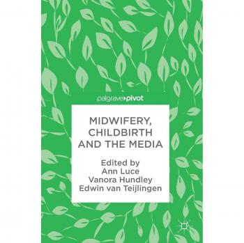 Midwifery Childbirth and the Media