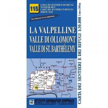 Carta n. 115 La Valpelline, valle di Ollomont e Saint Barthelemy 1:25.000. Carta dei sentieri e dei rifugi. Serie monti