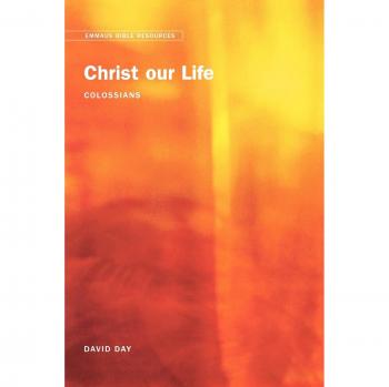 Christ Our Life: Colossians