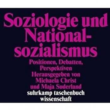 Soziologie und Nationalsozialismus: Positionen, Debatten, Perspektiven (suhrkamp taschenbuch wissenschaft)